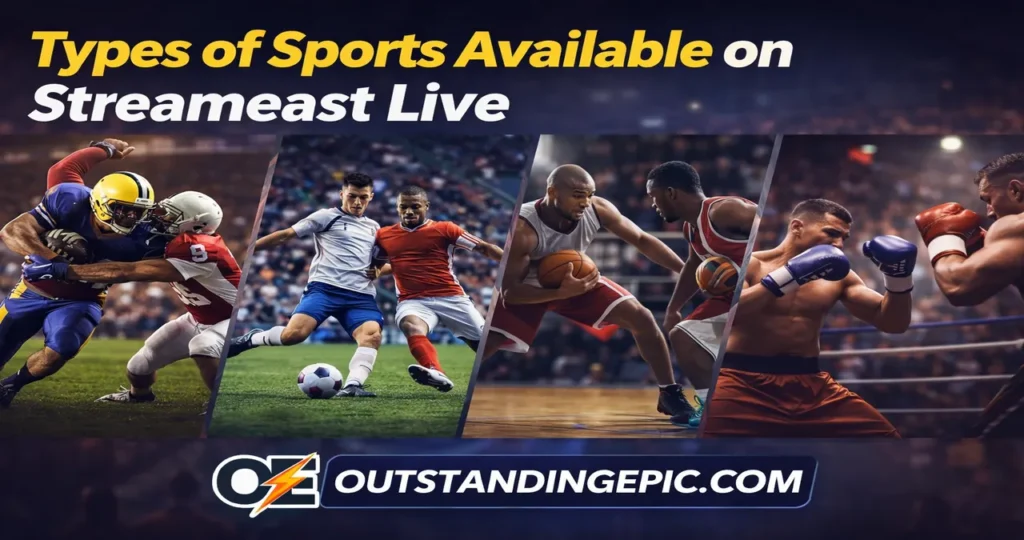 Streameast Live: The Complete Guide to Free Sports Streaming, Safety, Alternatives, and User Experience 2 Types of Sports Available on Streameast Live