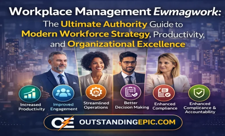 Workplace Management Ewmagwork: The Ultimate Authority Guide To Modern ...