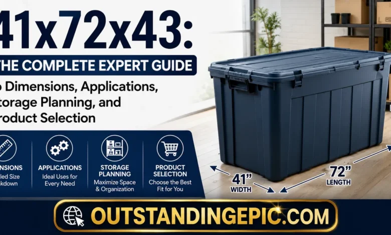 41x72x43: The Complete Expert Guide to Dimensions, Applications, Storage Planning, and Product Selection 1 41x72x43
