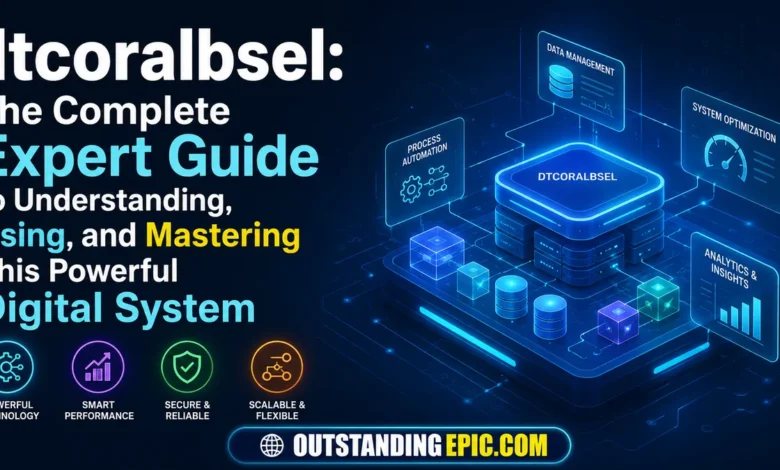 dtcoralbsel: The Complete Expert Guide to Understanding, Using, and Mastering This Powerful Digital System 1 dtcoralbsel
