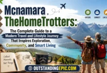 Mcnamara TheHomeTrotters: The Complete Guide to a Modern Travel and Lifestyle Journey That Inspires Exploration, Community, and Smart Living 5 Mcnamara TheHomeTrotters